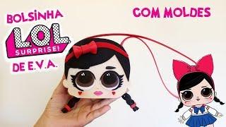 DIY: BOLSINHA LOL SURPRESA CASEIRA DE EVA . LEMBRANCINHA LOL SURPRISE BOLSINHA EVA MOLDES ARTESANATO