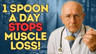 SENIORS This 1 Spoon a Day Stops Muscle Loss After 60!