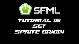 SFML 2.1 Tutorial 15 - Set Sprite Origin