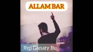 Rep Ganaty Bu - Allam Bar 2023/ TURKMEN RAP