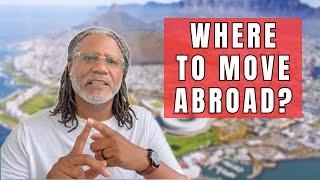 BLACK PEOPLE MOVING ABROAD (How to Pick Top Countries)