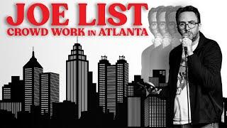 Joe List | Crowd Work in ATL