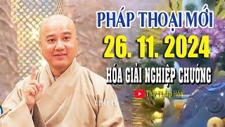 Pháp Thoại Mới "Cách Hóa Giải Nghiệp Chướng" Ngày 24. 11. 2024 Thầy Pháp Hòa NEW