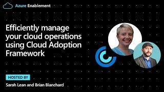 Efficiently manage your cloud operations using Cloud Adoption Framework
