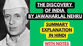 The Discovery of India by Jawaharlal Nehru | Summary Explanation in Hindi with Notes