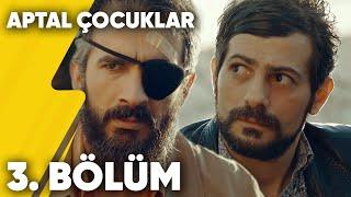 Aptal Çocuklar | 3. Bölüm | Delivizyon