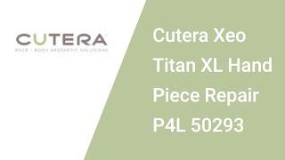 Cutera xeo Titan XL hand piece repair P4L 50293