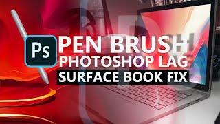 Surface Book 2 - Pen Brush Lag & Photoshop (also others) Performance FIX