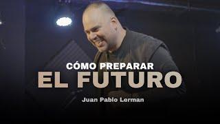 CÓMO PREPARAR EL FUTURO | Juan Pablo Lerman @ccimedellintv