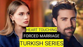 Top 9 Heart Touching Forced Marriage Turkish Drama Series