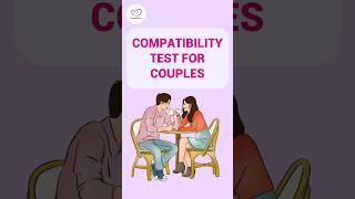 Are You & Your Partner Actually Compatible? Compatibility Test For Couples