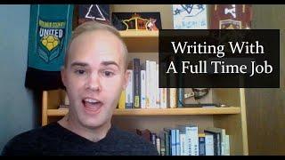 3 Tips for Writing With a Full Time Job