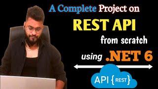 Web API & Entity Framework Core using .NET 6 - A Complete project from scratch in Hindi 