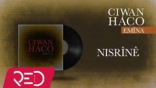 Ciwan Haco - Nisrînê [Official Audio]