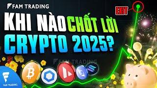 Chiến lược thoát hàng Crypto 2025 - Khi nào nên bán? | FAM TRADING