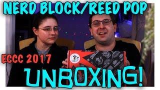 UNBOXING! Nerd Block ECCC Block February 2017 with Reed Pop!