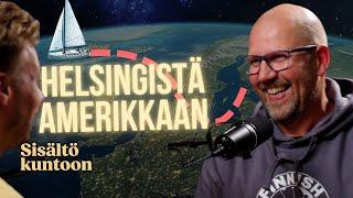 #17 Purjeveneellä Helsingistä Amerikkaan | Kari Ruffe Nurmi | Sisältö Kuntoon