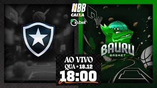 Botafogo X Bauru Basket | NBB CAIXA 2024/25 | 18/12/2024 | Ao vivo e com imagens | 18h00