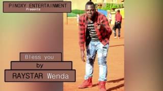 Bless you by Raystar Wenda (pinoxy ent) Official audio