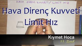 Kıymet Hoca ile Fizik - Hava Direnci ve Limit Hız - 11. Sınıf