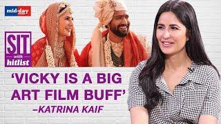 Katrina Kaif: I Pull Vicky Kaushal's Leg All The Time As His Wife | Sit With Hitlist