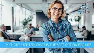 I'm Short-sighted, What Is The Best Option For Me?