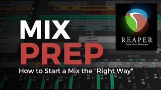 How to Start a Mix the "Right Way" in REAPER | TheMixAcademy.com