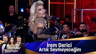 İrem Derici - ARTIK SEVMEYECEĞİM