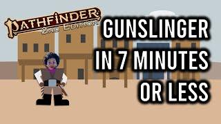 Pathfinder 2e Gunslinger in 7 Minutes or Less