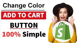 How to Change Add to Cart Button Color in Shopify | Any Theme | Quick & Simple Way