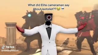 Elite cameraman WTF did you say to Isotoilet