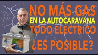 PODEMOS PRESCINDIR DEL GAS EN LA AUTOCARAVANA??