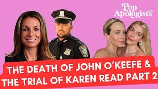 The Death of John O’Keefe & the Trial of Karen Read Part 2