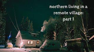 The Spell of the Yukon: Living in a rural, remote, isolated village in Canada's north, Part 1