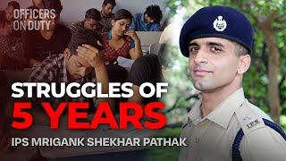 From Struggle to Success | IPS Mrigank Shekhar Pathak | IPS 2019