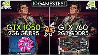 GTX 1050 vs GTX 760 | 10 Games Test | Which Perform Better ?