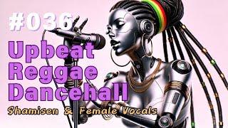 #036 Upbeat Reggae Dancehall | Shamisen & Female Vocals