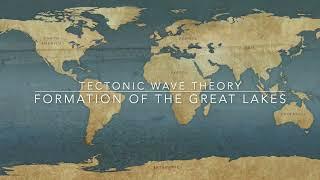 Tectonic Wave Theory - Formation of the Great Lakes