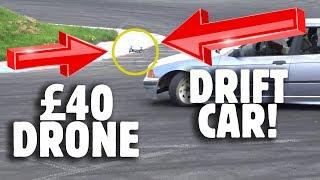 Drone Vs Drift Car!  Testing a £40 Wish.com Drone to Destruction!