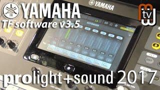 Yamaha TF digital mixer OS 3.5 (Prolight + Sound 2017)