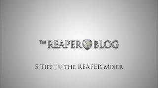 5 Tips in the REAPER Mixer