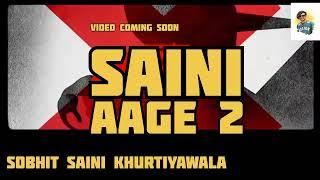 SAINI AAGE 2:Sobhit Saini Khurtiyawala(Official video) New Saini Song 2023