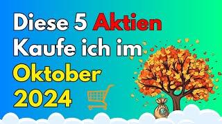 Diese 5 Aktien im Oktober 2024 kaufen?​ // ​5 Spannende Wachstumsaktien, die ich kaufen werde!