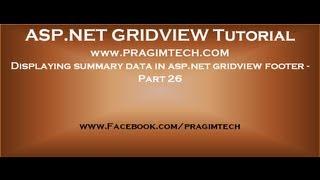 Displaying summary data in asp.net gridview footer - Part 26