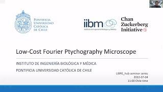 Low Cost Fourier Ptychographic Microscopy Kit by Dr. Esteban Vera | LIBRE_hub Seminar