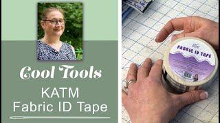 Cool Tools - ID Your Fabrics with KATM Fabric ID Tape