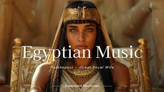 Hatshepsut - Great Royal Wife | Egyptian Music | Ancient Egyptian Ambient Music | Musical Instrument