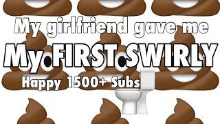 My EX Girlfriend gave me my First SWIRLY! | Happy 1500+ Subscribers!!