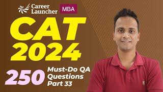 CAT 2024 Quantitative Aptitude | 250+ Must-Do Quant Questions - 33