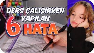 Ders Çalışırken Farkında Olmadan Yaptığımız 6 HATA 